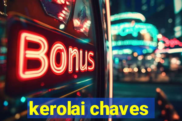 kerolai chaves